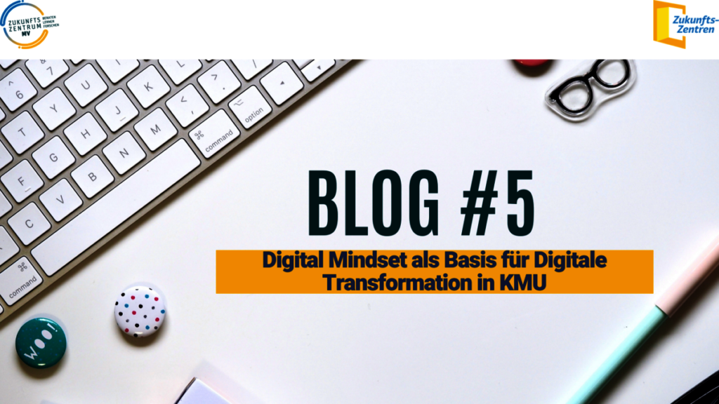 Blog #5 Digital Mindset als Basis für Digitale Transformation in KMU
