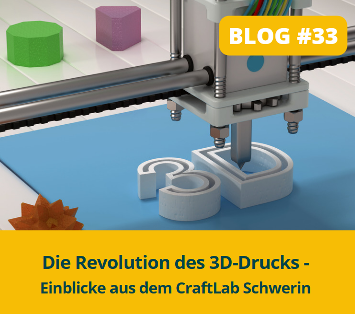 Blogbeitrag #33 Die Revolution des 3D-Drucks